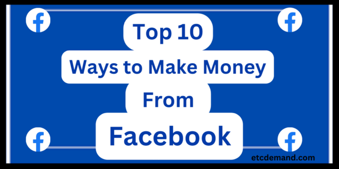 10 Ways to Make Money on Facebook